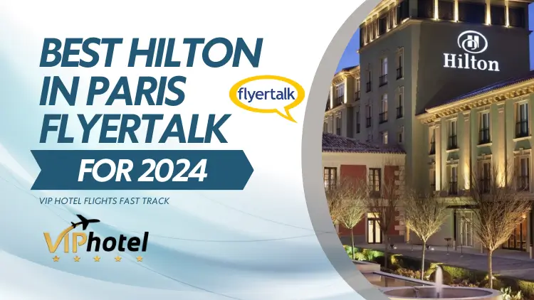 Best Hilton in Paris Flyertalk For 2024 2 best-hilton-in-paris-flyertalk-1
