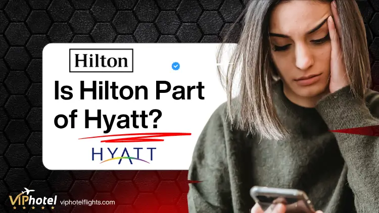 Is Hilton Part of Hyatt? 2 is hilton part of hyatt 1